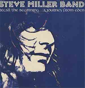 Steve Miller Band - Recall The Beginning...A Journey From Eden