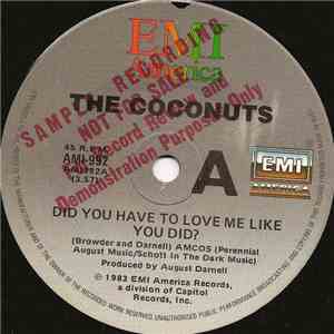 The Coconuts - Did You Have To Love Me Like You Did?