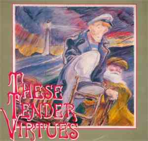 These Tender Virtues - The Continuing Saga...
