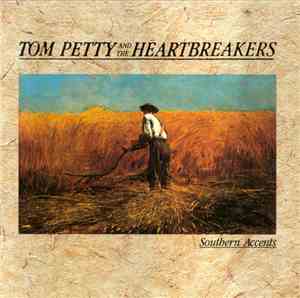 Tom Petty And The Heartbreakers - Southern Accents