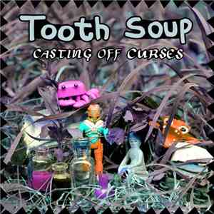 Tooth Soup - Casting Off Curses