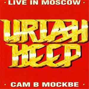 Uriah Heep - Live In Moscow