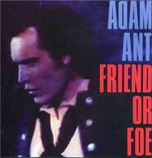 Adam Ant - Friend Or Foe