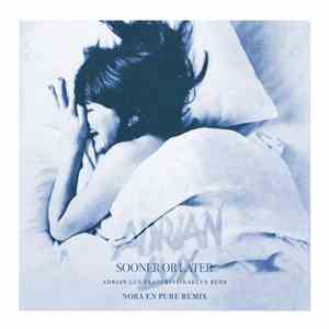 Adrian Lux Featuring Kaelyn Behr - Sooner Or Later (Nora En Pure Remix)