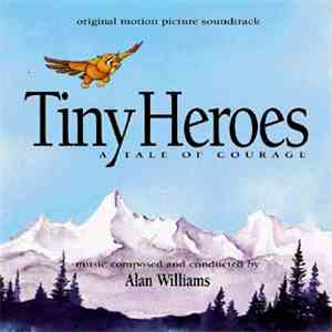 Alan Williams  - Tiny Heroes (A Tale Of Courage)
