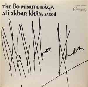Ali Akbar Khân - The 80 Minute Râga