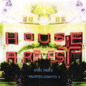 Ariel Pink's Haunted Graffiti - House Arrest / Lover Boy
