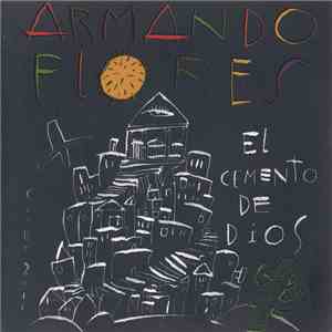 Armando Flores - El Cemento De Dios