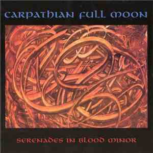 Carpathian Full Moon - Serenades In Blood Minor