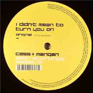 Cass + Mangan - I Didn't Mean To Turn You On
