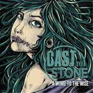 Cast To Stone - A Word To The Wise