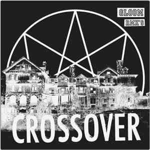 Crossover - Gloom Rmx's