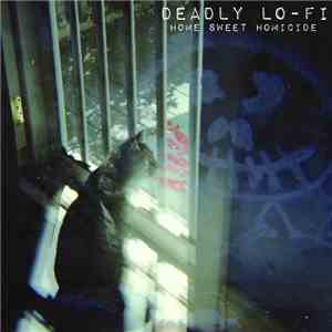 Deadly Lo-Fi - Home Sweet Homicide