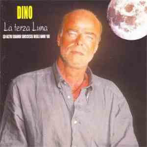 Dino  - La Terza Luna - Ed Altri Grandi Successi Degli Anni '60