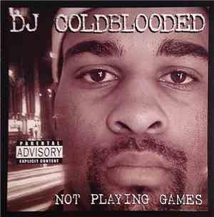 DJ Coldblooded - Not Playing Games