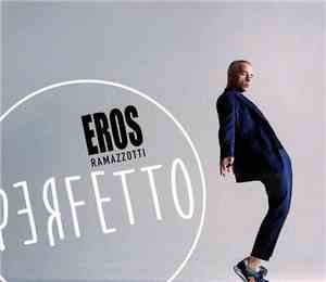 Eros Ramazzotti - Perfetto
