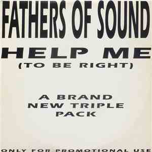Fathers Of Sound - Help Me (To Be Right)