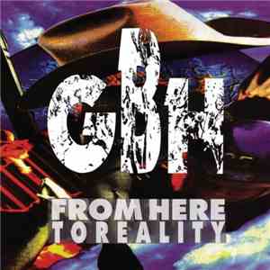 G.B.H. - From Here To Reality