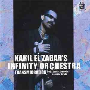 Kahil El'Zabar's Infinity Orchestra - Transmigration