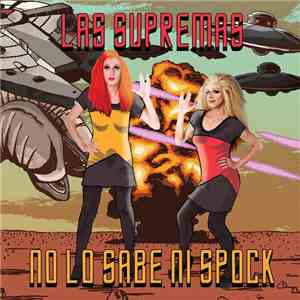 Las Supremas - No Lo Sabe Ni Spock