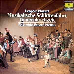 Leopold Mozart - Ensemble Eduard Melkus - Musikalische Schlittenfahrt - Bau ...