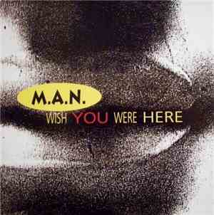 M.A.N.  - Wish You Were Here