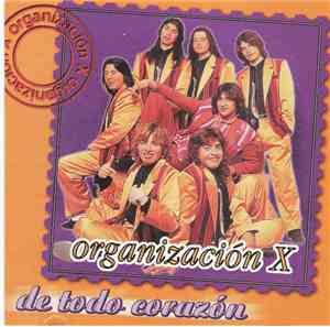 Organizacion X - De Todo Corazón