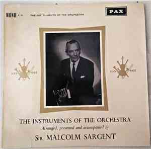 Sir Malcolm Sargent - The Instruments Of The Orchestra