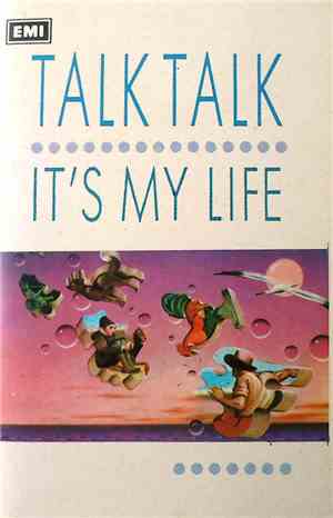 Talk Talk - It's My Life