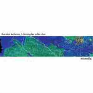 The Alan Lechusza / Christopher Adler Duo - Mineralia