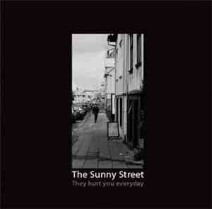 The Sunny Street - They Hurt You Everyday