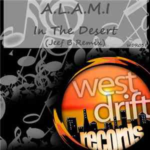 A.L.A.M.I - In The Desert (Jeef B Remix)