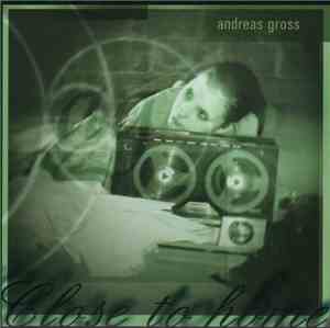 Andreas Gross  - Close To Home