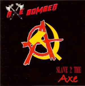 Axe Bomber - Slave 2 The Axe