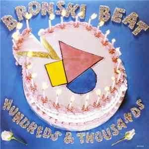 Bronski Beat - Hundreds & Thousands (The Remix Plus)