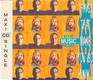 C + C Music Factory Featuring Freedom Williams - Things That Make You Go Hm ...