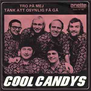 Cool Candys - Tänk Att Osynlig Få Gå / Tro På Mej