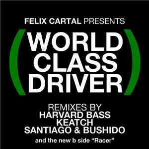 Felix Cartal - World Class Driver