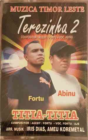 Fortu , Abinu - Terezinha 2 - Titia-Titia