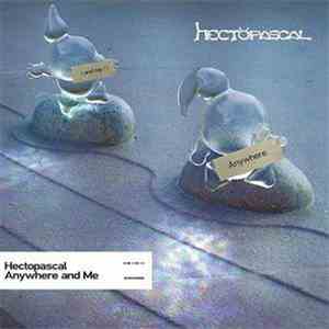 Hectopascal - Anywhere And Me