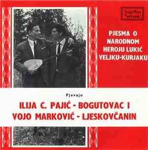 Ilija C. Pajić - Bogutovac I Vojo Marković - Ljeskovčanin - Pjesma O Narodn ...
