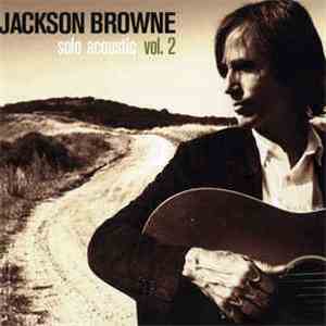 Jackson Browne - Solo Acoustic Vol. 2