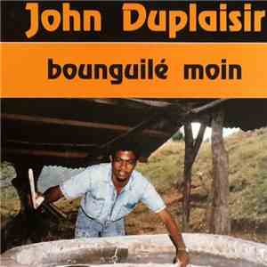 John Duplaisir - Bounguile Moin