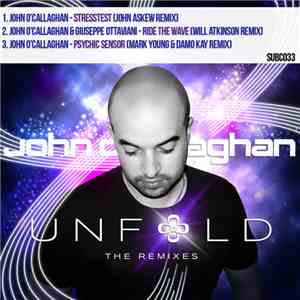 John O'Callaghan - Unfold (The Remixes)