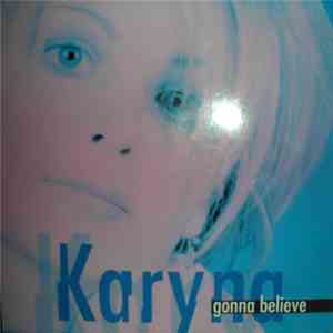 Karyna - Gonna Believe