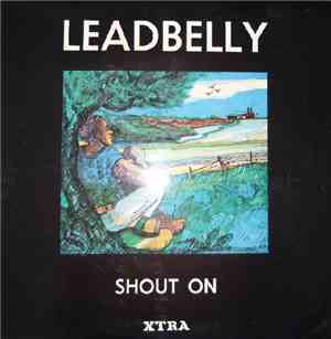 Leadbelly - Shout On