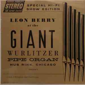 Leon Berry - At The Giant Wurlitzer Pipe Organ Volume 1