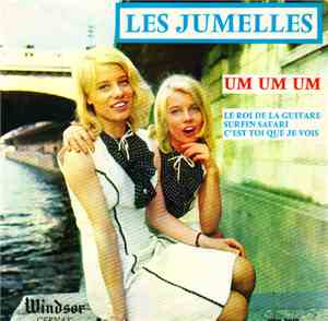 Les Jumelles - Um Um Um / Surfin’ Safari / Le Roi De La Guitare / C’est Toi Que Je Vois