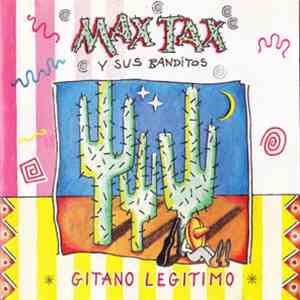 Max Tax Y Sus Banditos - Gitano Legitimo