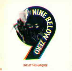 Nine Below Zero - Live At The Marquee